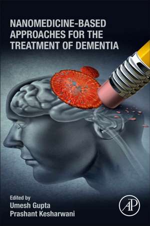 Nanomedicine-Based Approaches for the Treatment of Dementia de Umesh Gupta