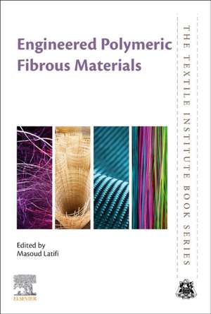 Engineered Polymeric Fibrous Materials de Masoud Latifi