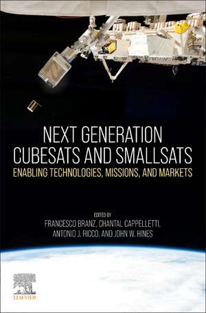 Next Generation CubeSats and SmallSats: Enabling Technologies, Missions, and Markets de Francesco Branz