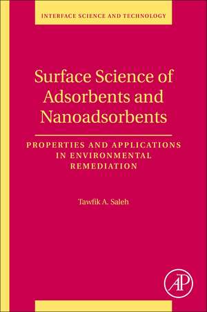 Surface Science of Adsorbents and Nanoadsorbents: Properties and Applications in Environmental Remediation de Tawfik Abdo Saleh