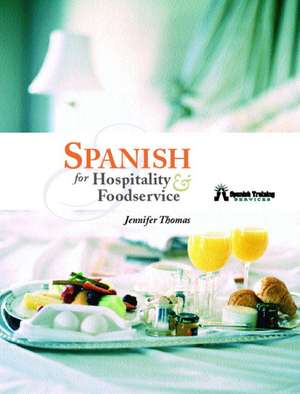 Spanish for Hospitality and Foodservice de Jennifer Thomas