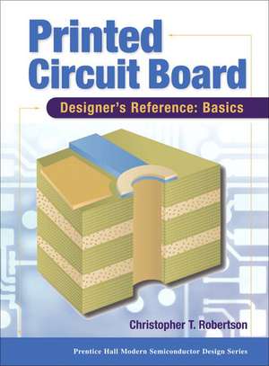 Printed Circuit Board Designer's Reference; Basics de Chris Robertson