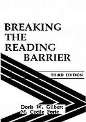 Breaking the Reading Barrier de Doris W. Gilbert