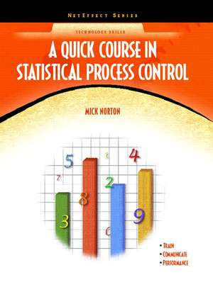 A Quick Course in Statistical Process Control de Mick Norton