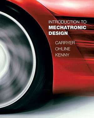 Introduction to Mechatronic Design de Edward J. Carryer