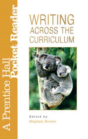 Writing Across the Curriculum: A Prentice Hall Pocket de Stephen Brown