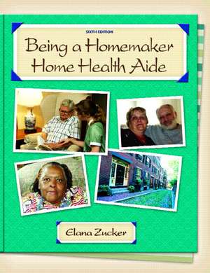 Being a Homemaker/Home Health Aide de Elana D. Zucker