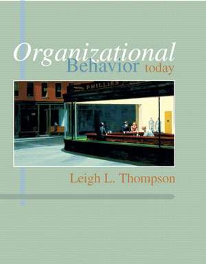 Organizational Behavior Today: United States Edition de Leigh L. Thompson