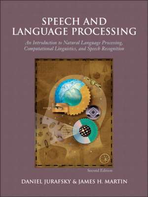 Speech and Language Processing: An Introduction to Natural Language Processing, Computational Linguistics, and Speech Recognition de Daniel Jurafsky