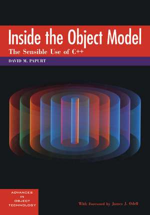 Inside the Object Model: The Sensible Use of C++ de David M. Papurt