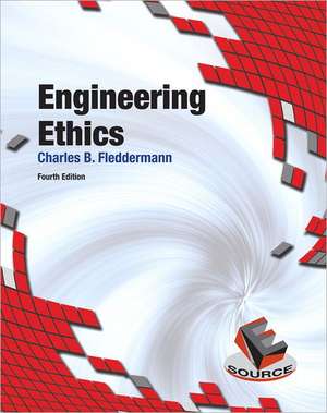 Engineering Ethics de Charles Fleddermann
