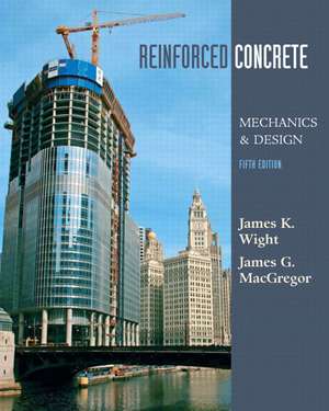 Reinforced Concrete: Mechanics and Design: United States Edition de James K. Wight