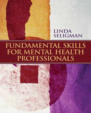 Fundamental Skills for Mental Health Professionals de Linda Seligman