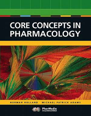 Core Concepts in Pharmacology Value Pack (Includes Prentice Hall Real Nursing Skills: Intermediate to Advanced Nursing Skills & Prentice Hall Real Nur de Leland N. Holland