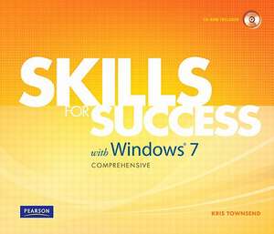 Skills for Success with Windows 7, Comprehensive [With CDROM]: Process and Procedures de Kris Townsend