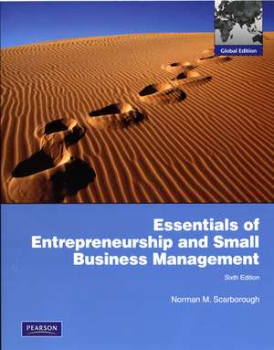 Essentials of Entrepreneurship and Small Business Management: Global Edition de Norman M Scarborough