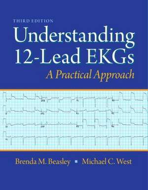 Understanding 12-Lead EKGs: A Practical Approach de Brenda M. Beasley