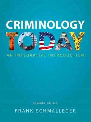 Criminology Today: An Integrative Introduction Plus Mycjlab with Pearson Etext -- Access Card Package de Frank J. Schmalleger