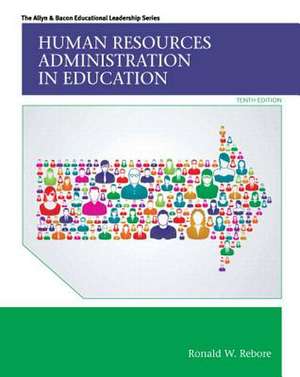 Human Resources Administration in Education, Enhanced Pearson Etext -- Access Card de Ronald W. Rebore