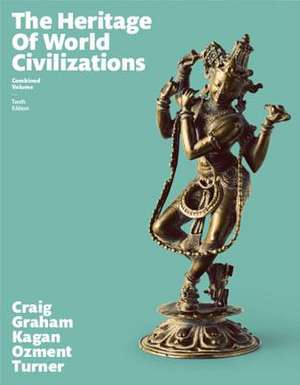 Heritage of World Civilizations, The, Combined Volume de Albert M Craig