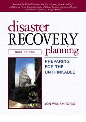 Disaster Recovery Planning: Preparing for the Unthinkable (Paperback) de Jon William Toigo