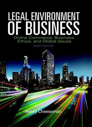 Legal Environment of Business: Online Commerce, Ethics, and Global Issues, Student Value Edition de Henry R. Cheeseman