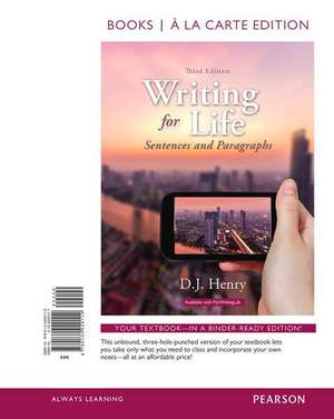 Writing for Life: Sentences and Paragraphs, Books a la Carte Edition de D. J. Henry