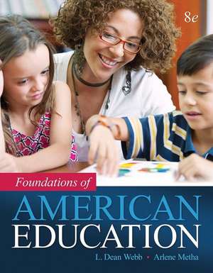 Foundations of American Education, Enhanced Pearson Etext with Loose-Leaf Version -- Access Card Package de L. Dean Webb