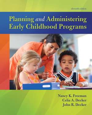 Planning and Administering Early Childhood Programs de Nancy K. Freeman