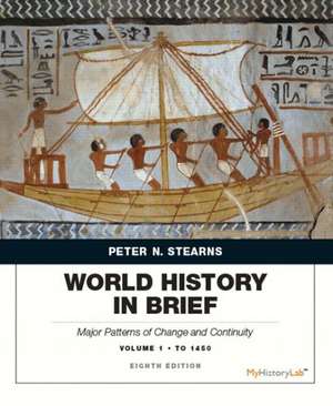 World History in Brief: To 1450 de Peter N. Stearns