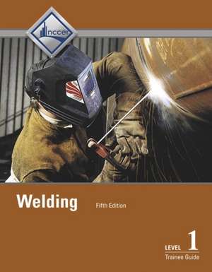 Welding Trainee Guide, Level 1 de Nccer