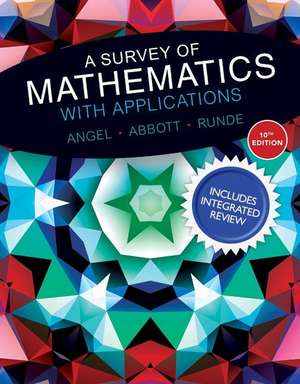 Survey of Mathematics with Applications with Integrated Review, A, Plus Mymathlab Student Access Card and Worksheets de Allen R. Angel