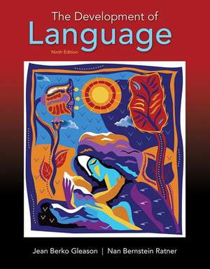 Development of Language, The, with Enhanced Pearson Etext -- Access Card Package de Jean B. Berko Gleason