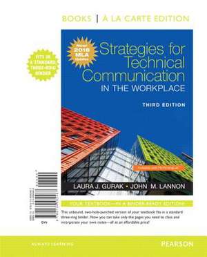 Strategies for Technical Communication in the Workplace, Books a la Carte Edition, MLA Update Edition de Laura J. Gurak