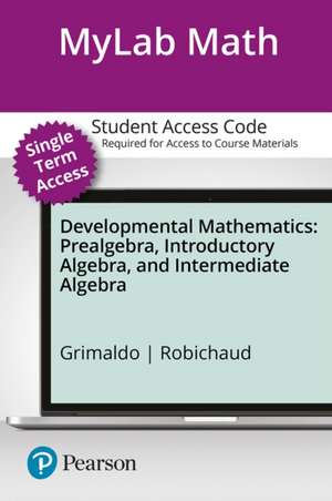 Mymathlab -- Access Card -- Developmental Mathematics: Prealgebra, Introductory Algebra, and Intermediate Algebra -- 10 Week Access de Andreana Grimaldo