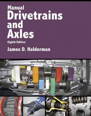 Manual Drivetrains and Axles de James D. Halderman