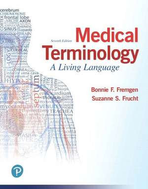 Medical Terminology: A Living Language Plus Mylab Medical Terminology with Pearson Etext - Access Card Package de Bonnie Fremgen