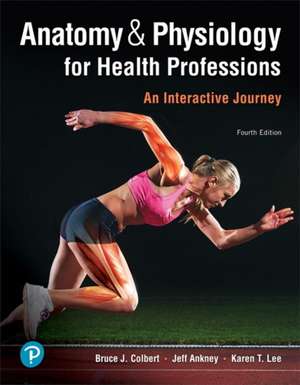 Anatomy & Physiology for Health Professions de Karen Lee