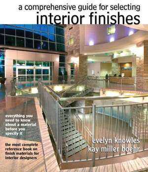 The Comprehensive Guide for Selecting Interior Finishes de Evelyn Knowles