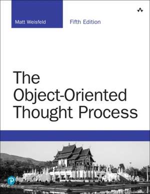 The Object-Oriented Thought Process de Matt Weisfeld