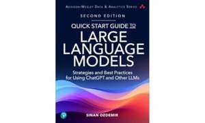 Quick Start Guide to Large Language Models de Sinan Ozdemir