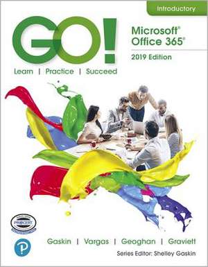 Gaskin, S: Go! with Microsoft Office 365, 2019 Edition Intro de Nancy Graviett