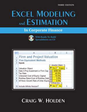 Excel Modeling and Estimation in Corporate Finance: United States Edition de Craig W. Holden