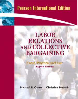 Labor Relations and Collective Bargaining de Michael R. Carrell