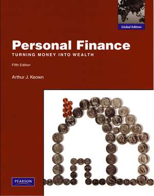 Personal Finance: Turning Money into Wealth: Global Edition de Arthur J. Keown