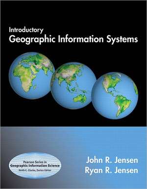 Introductory Geographic Information Systems [With Access Code] de John R. Jensen