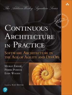 Continuous Architecture in Practice: Software Architecture in the Age of Agility and DevOps de Murat Erder