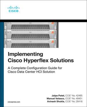 Implementing Cisco HyperFlex Solutions de Avinash Shukla