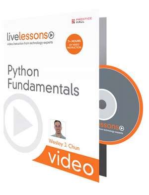 Python Fundamentals LiveLessons (Video Training) de Wesley Chun