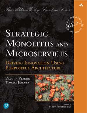 Strategic Monoliths and Microservices de Vaughn Vernon